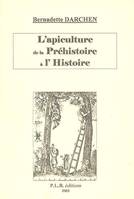 L'apiculture de la Préhistoire à l'histoire