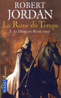 La Roue du Temps - tome 5 Le dragon réincarné, Volume 5, Le dragon réincarné