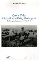 Quand Vichy internait ses soldats juifs d'Algérie, Bedeau, sud oranais, 1941-1943