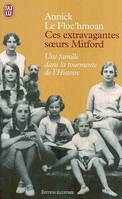Ces extravagantes soeurs Mitford : Une famille dans la tourmente de l'Histoire, UNE FAMILLE DANS LA TOURMENTE DE L'HISTOIRE