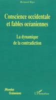 Conscience occidentale et fables océaniennes, La dynamique de la contradiction