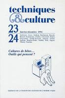 Techniques et cultures, n° 23-24/janv.-déc. 1994, Cultures de bêtes. Outils qui pensent ?