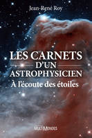 Les carnets d'un astrophysicien, A l'écoute des étoiles.
