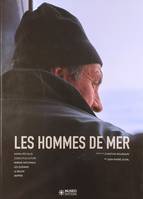 1, Les hommes de mer, Marin-pêcheur, conchyliculture, Marine nationale, les Glénans, le Belem, skipper.