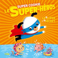 Super Cookie, 4, Le super secret