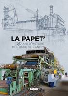 La Papet', 150 ans d'histoire de l'usine de Lancey