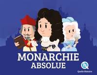 La Monarchie Absolue, Le roi tout-puissant