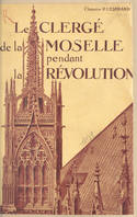 Le clergé de la Moselle pendant la Révolution (1), Les débuts de la Révolution et la suppression des ordres religieux