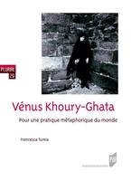Vénus Khoury-Ghata, Pour une pratique métaphorique du monde
