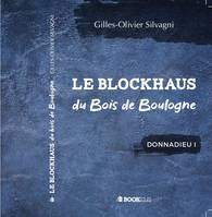 Les Donnadieu, 1, Le blockhaus du bois de Boulogne, Roman