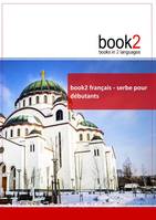 book2 franחais - serbe pour dיbutants, Un livre bilingue