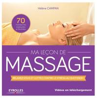 Ma leçon de massage, Relaxez-vous et luttez contre le stress au quotidien  ! - Livre + vidéo en téléchargement