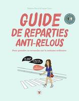 Guide de répartie anti-relous, Pour prendre sa revanche sur le sexisme ordinaire