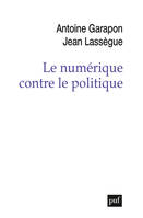 Le numérique contre le politique, Crise de l'espace et reconfiguration des médiations sociales