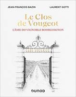 Le Clos de Vougeot, L'âme du vignoble bourguignon
