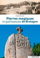 Pierres magiques et guérisseuses de Bretagne