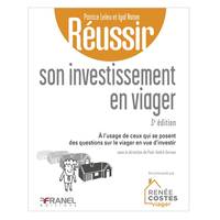 Réussir son investissement en viager 3e édition