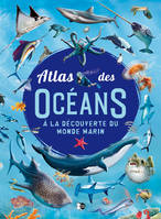 Atlas des Océans, A la découverte du monde marin