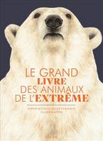 Documentaires Le grand livre des animaux de l'extrême