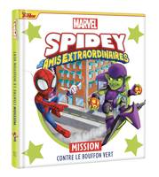 SPIDEY ET SES AMIS EXTRAORDINAIRES - Mission contre le Bouffon Vert - Marvel