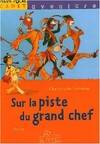 Sur la piste du grand chef