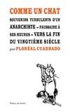 Comme un chat / souvenirs turbulents d'un anarchiste, faussaire à ses heures, vers la fin du XXe siè