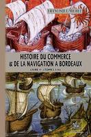 1, Histoire du commerce et de la navigation à Bordeaux, Principalement sous l'administration anglaise