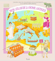 Mon atlas de la Rome antique, Explore l'une des civilisations les plus fascinantes en 6 cartes dépliantes