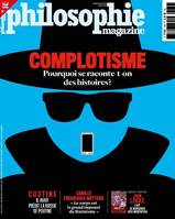 Philosophie Magazine N°169 : Complotisme - Mai 2023, Pourquoi se raconte-t-on des histoires ?