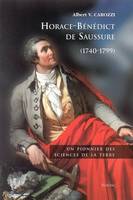 HORACE-BENEDICT DE SAUSSURE (1740-1799) : UN PIONNIER DES SCIENCES DE LA TERRE