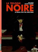 La trilogie noire, 2, Trilogie noire t.2 le soleil n'est pas pour nous