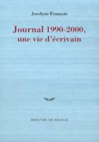 Journal 1990-2000, une vie d'écrivain, une vie d'écrivain