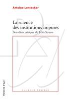 La Science des institutions impures. Bourdieu critique de Lévi-Strauss, Bourdieu critique de Lévi-Strauss