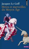 Héros et merveilles du Moyen Age