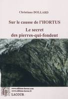 Sur le causse de l'Hortus, le secret des pierres-qui-fondent