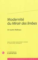 Modernité du Miroir des limbes, Un autre Malraux