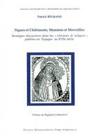 Signes et châtiments, monstres et merveilles, Stratégies discursives dans les relaciones de milagros publiées en Espagne au 17e siècle