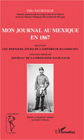 Mon journal au Mexique en 1867, incluant Les derniers jours de l'empereur Maximilien, avec des pages du Journal de la princesse Salm-Salm, incluant les derniers jours de l'empereur Maximilien