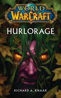 WORLD OF WARCRAFT : HURLORAGE