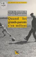 Quand les grands-parents s'en mêlent