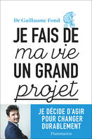 Je fais de ma vie un grand projet, Je décide d'agir pour changer durablement