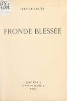 Fronde blessée