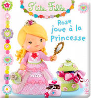 Rose joue à la princesse