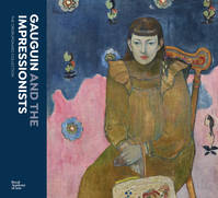 Gauguin and the Impressionists The Ordrupgaard Collection /anglais
