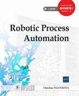 Robotic process automation, Automatisez vos processus métier