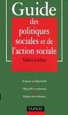 Guide des politiques sociales et de l'action sociale, acteurs et dispositifs, objectifs et missions, enjeux et évolution