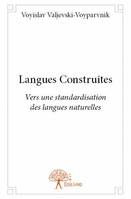 Langues Construites, Vers une standardisation des langues naturelles