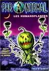 Paranormal., 11, Paranormal Tome XI : Les humanoplantes