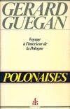 Polonaises : Voyage à l'intérieur de la Pologne, voyage à l'intérieur de la Pologne