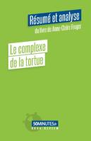 Le complexe de la tortue (Résumé et analyse du livre de Anne-Claire Froger)